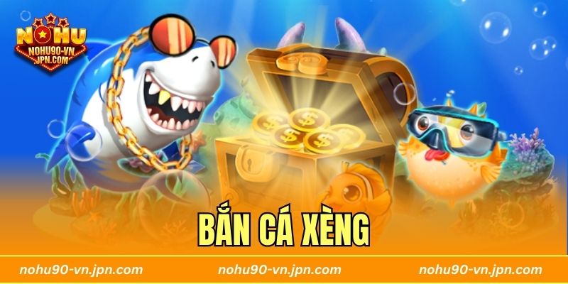 Bắn Cá Xèng - Săn Boss Đỉnh Cao Nhận Thưởng Xèng Cực Hời